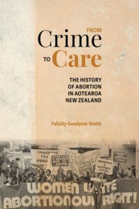 From Crime to Care - the History of Abortion in New Zealand - book cover